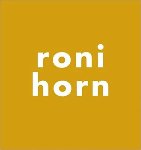 Roni Horn: Everything Was Sleeping As If The Universe Were A Mistake 1