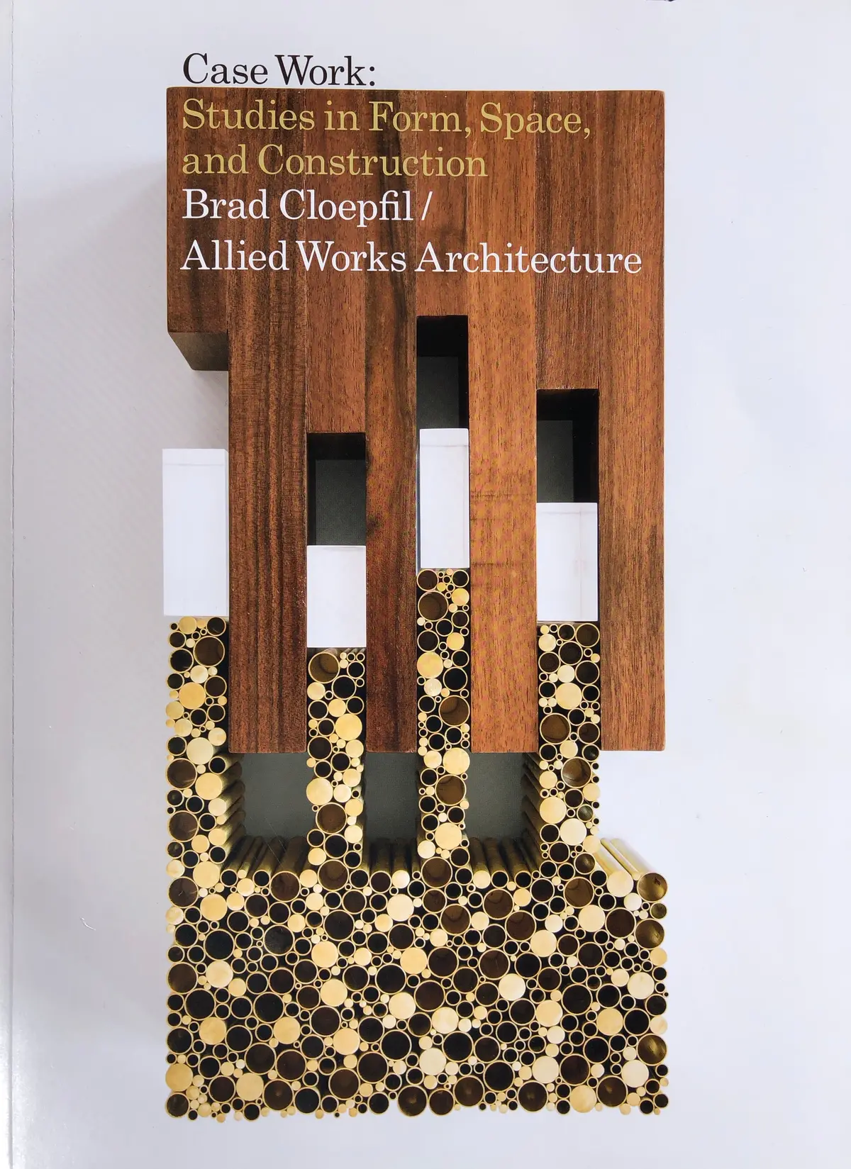 Case Work: Studies In Form, Space & Construction 1
