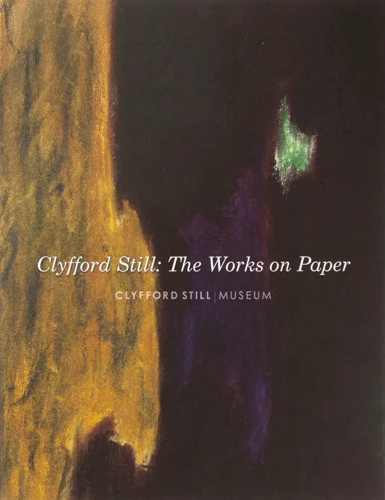 Clyfford Still: The Works On Paper 1