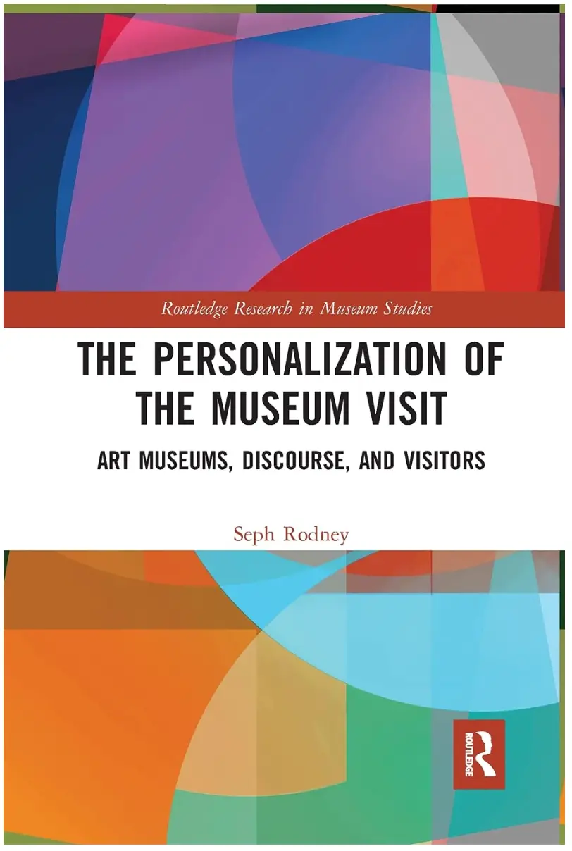 The Personalization Of The Museum Visit (Routledge Research In Museum Studies) 1St Edition 1
