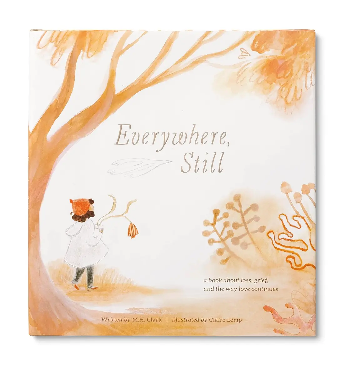 Everywhere, Still: A Book About Loss, Grief, And The Way Love Continues 1