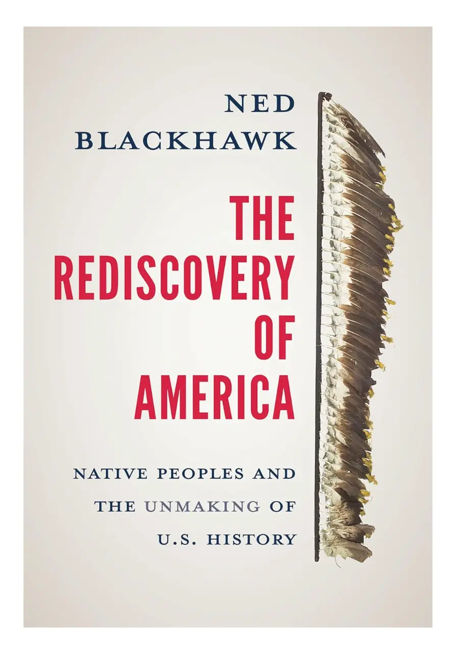 The Rediscovery Of America: Native Peoples And The Unmaking Of U.S. History 1