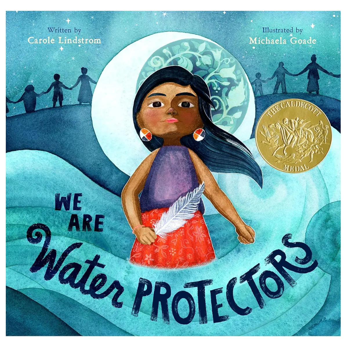 We Are Water Protectors: (Caldecott Medal Winner) 1